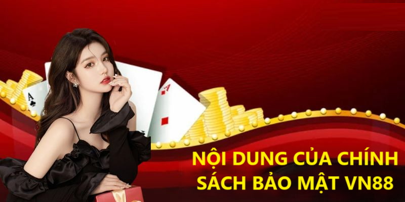 chinh-sach-bao-mat-vn88-noi-dung